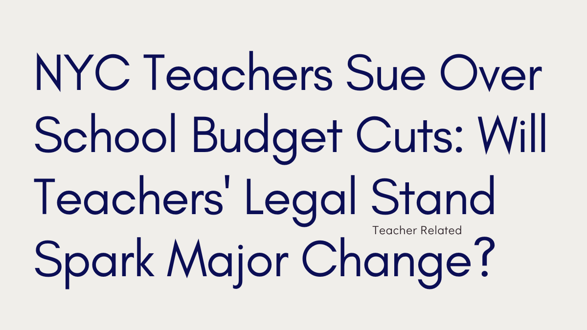 Mayor Adams Faces Lawsuit from NYC Teachers’ Union Over School Budget Cuts