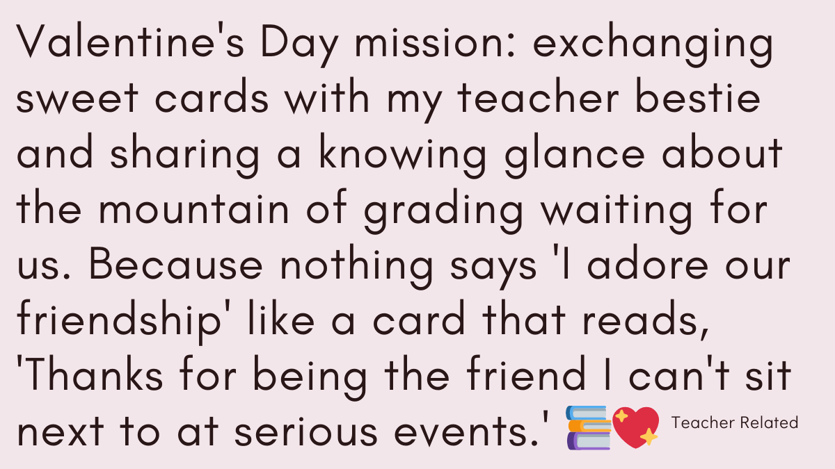 Hilarious and Adorable Valentine’s Day Cards for Your Teacher Bestie